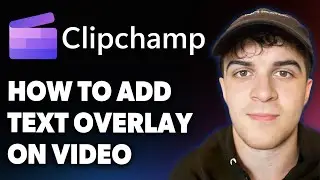 How to Add Text Overlay on Video Clipchamp Tutorial [2025 Full Guide]