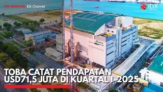 TOBA Catat Pendapatan USD71,5 Juta di Kuartal I-2025 | IDX CHANNEL