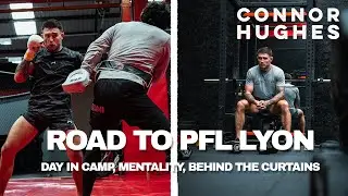 Connor Hughes - Road to Lyon - Day in Camp, Mentality, Behind the Curtains