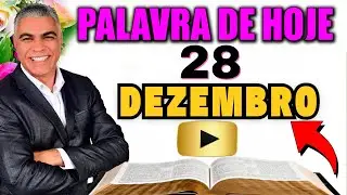 A Palavra de Hoje dia 28 de Dezembro de 2025 | Domingo