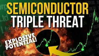 Triple Threat, 3 Semiconductor Stocks with Explosive Potential