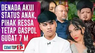 5 Sikap Tegas Ressa: Tetap Gugat Denada 7 Miliar Meski Sudah Diakui Anak Kandung! | CUMI TOP V
