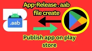 How to Create AAB Files for Android Apps | publish app on google play store |android studio aab file