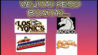 VIEJITAS PERO BONITAS / YONICS, TEMERARIOS, LIBERACION Y BRONCO/ 1HORA
