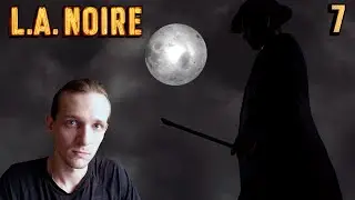 L.A. Noire Прохождение &mdash; Часть 7 ∎ Помада цвета крови