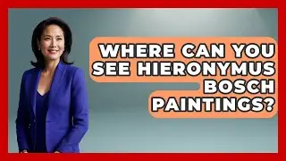 Where Can You See Hieronymus Bosch Paintings? - Exploring The Benelux