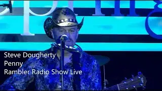 Steve Dougherty - Penny - Rambler Radio Show Live
