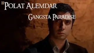 Polat Alemdar Gangsta Paradise