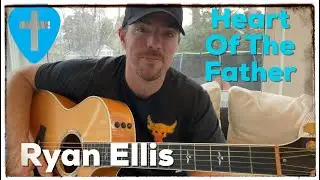 Heart of the Father | Ryan Ellis | Beginner Guitar Lesson