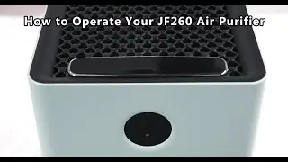 How to operate Your JF260 Air Purifier