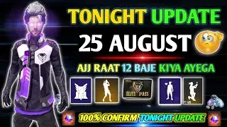 FREE FIRE TONIGHT UPDATE | 25 AUGUST NEW EVENT | AAJ RAT 12 BAJE KYA AAYEGA | TONIGHT UPDATE FF