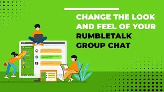How to Change the Look and Feel of Your RumbleTalk Group Chat?