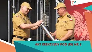 Akt erekcyjny Jednostki Ratowniczo - Gaśniczej nr 2 w Rumi