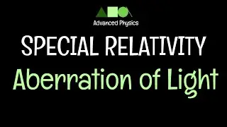 Special Relativity- Aberration of Light- 1