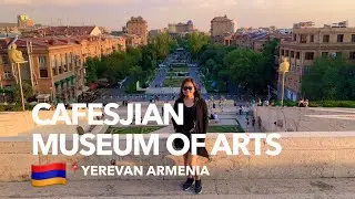 6-7 Travel Armenia || Top to Down Cascade Complex || Cafesjian Center for the Arts Yerevan