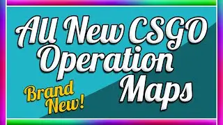 CS GO: ALL NEW OPERATION WILDFIRE MAPS for CSGO! | For 2016