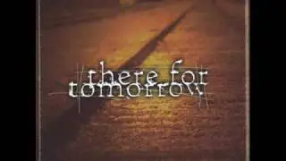 There For Tomorrow- Faint Memory