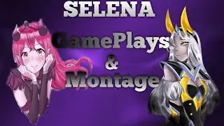 SELENA MONTAGE!!! #2 ||MLBB|| 2020