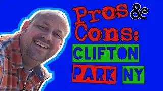 Clifton Park, Pro's and Con's