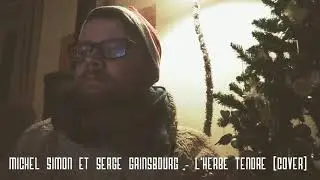 Michel Simon et Serge Gainsbourg - L'herbe Tendre (Cover)