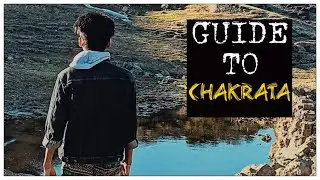THE ULTIMATE GUIDE TO CHAKRATA II Exploring Garhwal || Mr Explorer
