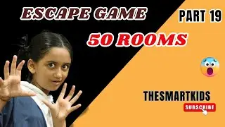 escape game 50 rooms Part 19||The smart kids|| @Thesmartkids13