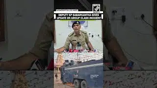 &lsquo;Over 10 people injured&hellip;&rsquo;: Deputy SP, Sabarkantha gives update on group clash incident