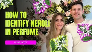 HOW TO IDENTIFY NEROLI IN PERFUME
