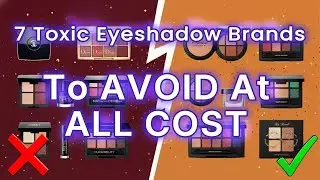 Avoid These 7 Eyeshadow Brands At ALL COSTS (And 2 You Should Try)
