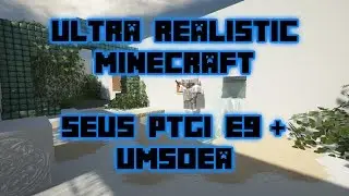 REALISTIC MINECRAFT with SEUS PTGI E9 + UMSOEA