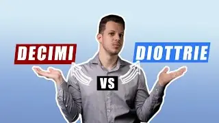 Qual'è la differenza tra DECIMI e DIOTTRIE?