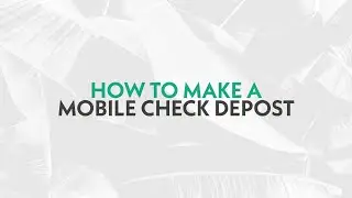 How to Use Mobile Check Deposit