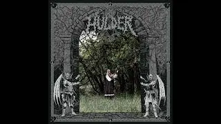 Hulder - From Whence an Ancient Evil Once Reigned