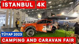 T&Uuml;YAP 2023 KARAVAN VE KAMP FUARI | TUYAP 2023 CARAVAN AND CAMPING FAIR | WALKING TOUR 4K UHD