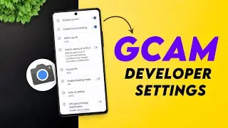 📷Google Camera New Tips & Tricks | GCam Developer Settings | GCam Customization