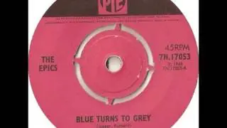 The Epics - Blue Turns To Grey