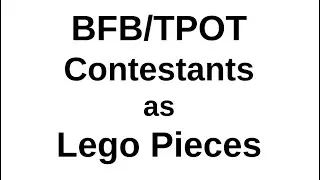BFB/TPOT Characters as Lego Pieces Compilation