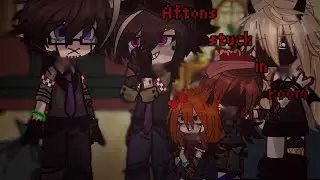 //Aftons stuck in a room for one day//pt 2//MY AU
