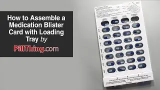How To Assemble a PillThing.com Cold Seal Medication Blister Card with a Loading Tray