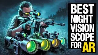 Top 6 Best Night Vision Scope For AR 2026!🔥🔥