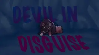 Devil in Disguise | Warrior Cats OC PMV