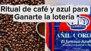 #ritual del azul y el caf&eacute; para ganarte la loter&iacute;a y atraer clientes 