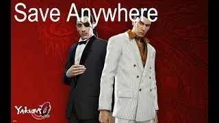 How to save anywhere in Yakuza 0 PC (Read Desc)(Patched)