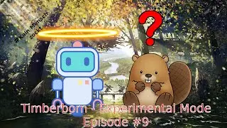 Get the GOLEM going - Timberborn Experimental Ep. 9 [UNCUT]