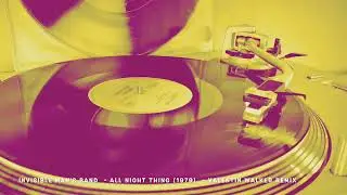 Invisible Man's Band - All Night Thing (1979) - (Valentin Walker Remix)