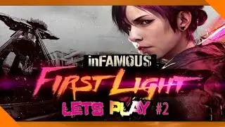 Infamous First Light NEW DLC Let's Play #.2