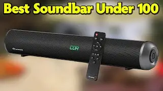 Top 5 Best Soundbar Under 100 2023