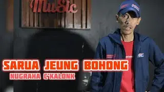 SARUA JEUNG BOHONG (Darso) - NUGRAHA C'KALONK (Pop Sunda Cover)