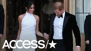 Meghan Markle & Prince Harry's Private Evening Wedding Reception: All The Rumored Details | Access