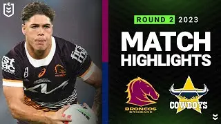 NRL Highlights | NRL 2023 | Brisbane Broncos v North Queensland Cowboys | Match Highlights